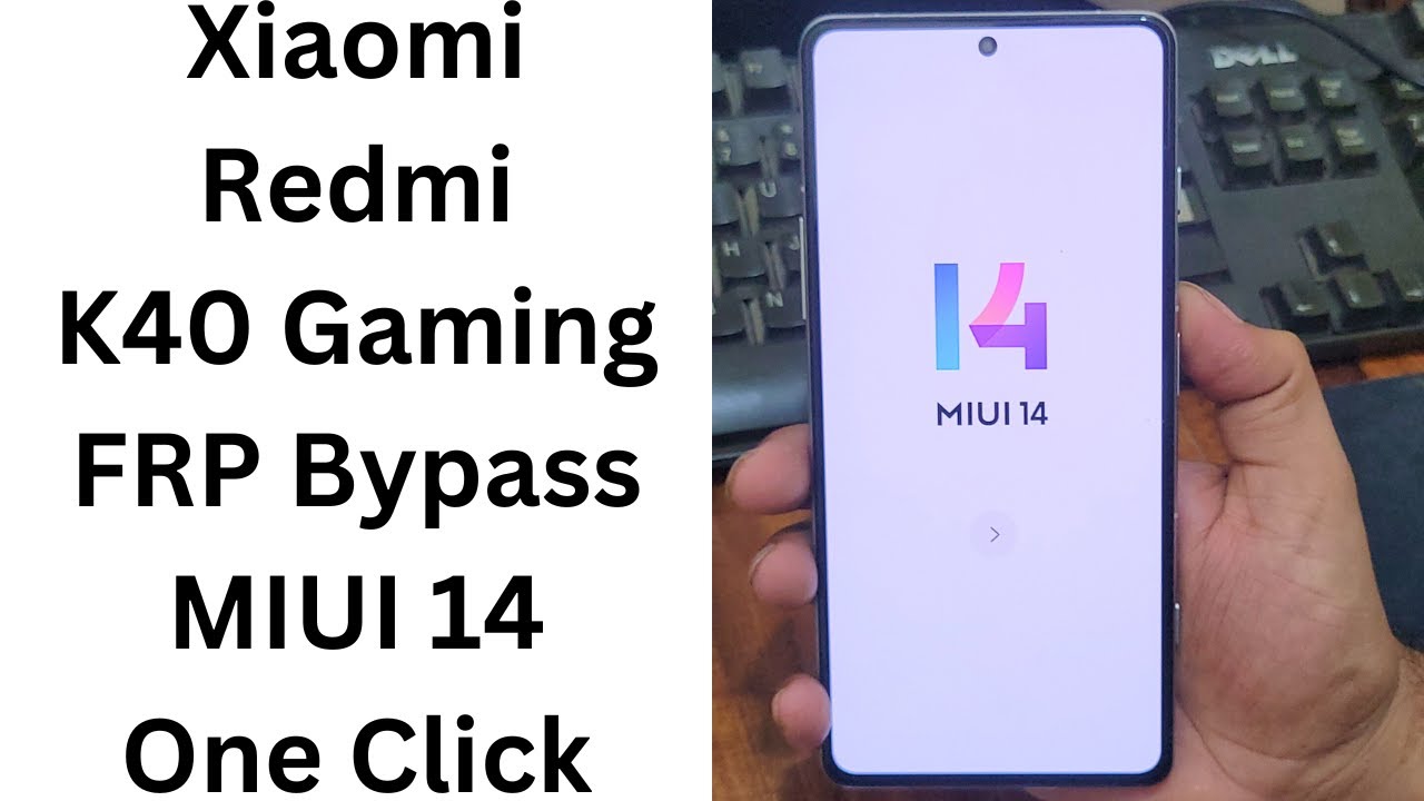 Xiaomi Redmi K40 Gaming FRP Bypass MIUI 14 One Click DFT Xiaomi Redmi K40 Gaming FRP Bypass MIUI 14 One Click DFT