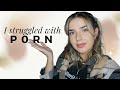 PORN ADDICTION AS A WOMEN SAME SEX ATTRACTION | UNFILTERED TRUTH