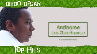 Chico César Feat. Chico Buarque - Antinome (Top Hits - As 20 Maiores Canções De Chico César)