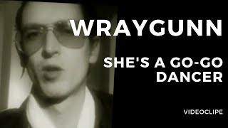 Watch Wraygunn Shes A Gogo Dancer video