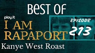 I Am Rapaport Stereo Podcast Episode 213 - Kanye West Roast I Am Rapaport Stereo Podcast Episode 213 - Kanye West Roast