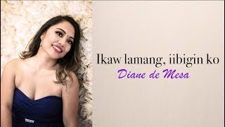 Ikaw lamang, iibigin ko - Diane de Mesa (Official Lyric Video)