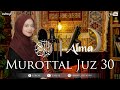 MUROTTAL JUZ 30 || ALMA ESBEYE