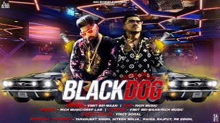 Black Dog | ( Full HD ) | Vimit Bei -Maan Ft.RichMusic | New Punjabi Songs 2019