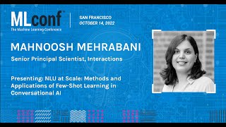 MLconf SF 2022: Few-Shot Learning in Conversational AI by Mahnoosh Mehrabani @interactionsco