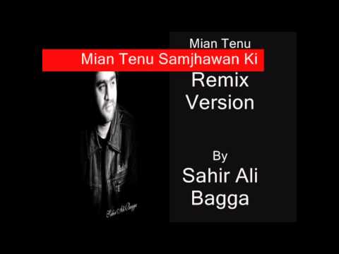 Main Tenu Samjhwan Ki(Remix)Sahir Ali Bagga