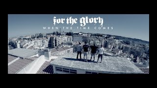 For The Glory - When The Time Comes