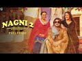Nagni 2 (Full Video) Vadda Grewal - Pranjal Dahiya - Deepak Dhillon - Punjabi Song - Geet MP3