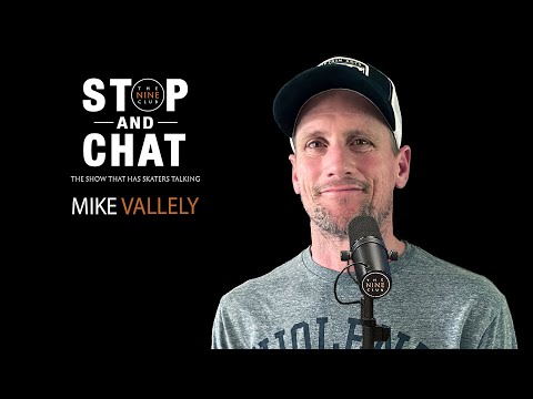 Mike Vallely - Stop And Chat | The Nine Club With Chris Roberts