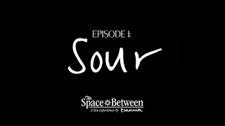 'The Space Between' - Episode 1 Sour