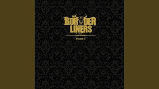 Watch Borderliners All I Ever Know video