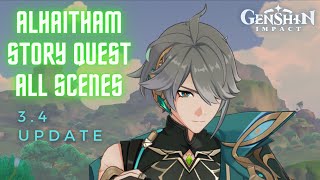 New Genshin Impact 3.4 Alhaitham Story Quest All Alhaitham Scenes Compilation