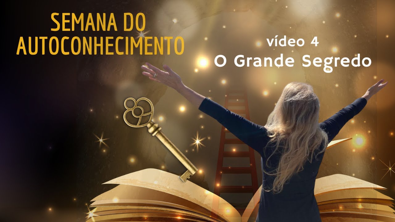 SEMANA DO AUTOCONHECIMENTO - O Grande Segredo
