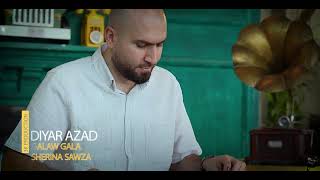Diyar Azad - Galaw Gala & Sherina Sawza