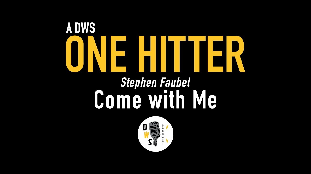 Dinner with Schmucks Podcast - One Hitter, Ep 17 "Come With Me"