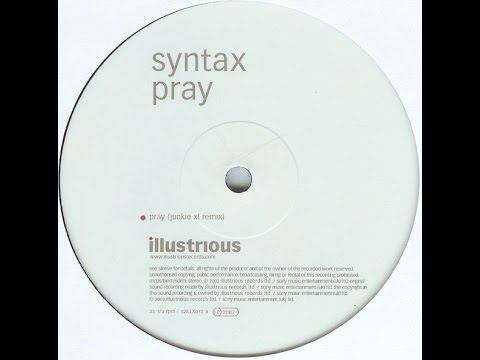 Syntax ‎– Pray (Junkie XL Remix)