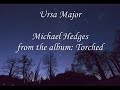 Ursa Major -- Michael Hedges -- Torched