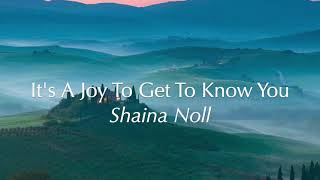 Watch Shaina Noll Its A Joy To Get To Know You video