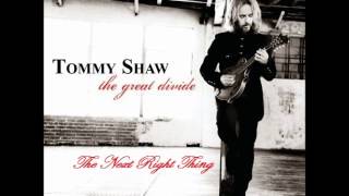 Watch Tommy Shaw The Next Right Thing video