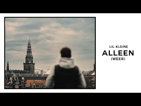 Lil' Kleine - Alleen (Weer)