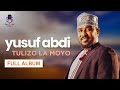 Yusuf Abdi - Tulizo La Moyo (Full Album)