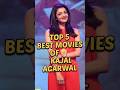 Top 5 Best Movies of 🍿Kajal Agarwal #top5 #shorts #kajalagarwal
