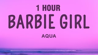 [1 Hour] Aqua - Barbie Girl (Lyrics)