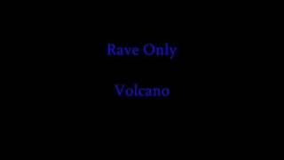 Watch Volcano Rave Only video