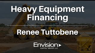 Heavy Equipment Financing | Renee Tuttobene