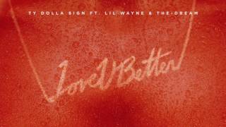 Watch Ty Dolla Sign Love U Better feat Lil Wayne  Thedream video