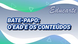Bate-papo - O EAD e os conteúdos