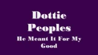 Watch Dottie Peoples He Meant It For My Good video