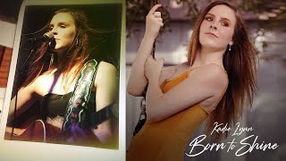 Kadie Lynn - Born to Shine ( Music )
