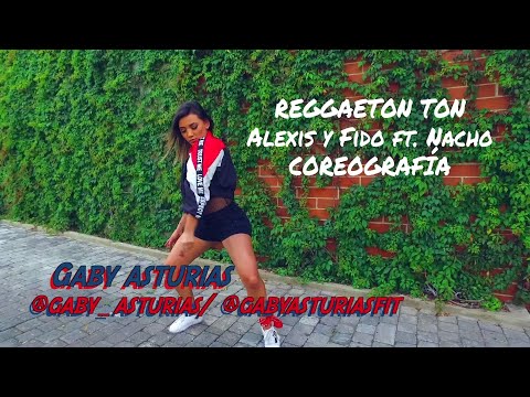 REGGAETON TON - Alexis y Fido & Nacho / COREOGRAFIA / Gaby Asturias