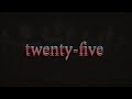 twenty-five // twenty-five
