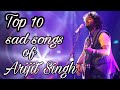 Top 10 sad songs of Arijit Singh | MUSICAL WORLD | Heart touching songs of Arijit Singh💘💓💗💔💯