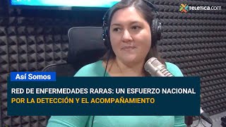 Red De Enfermedades Raras Un Esfuerzo Nacional Por La Detección Y El Acompañamiento