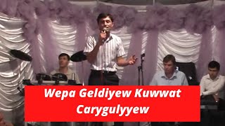 Wepa Geldiyew - Kuwwat Carygulyyew / Turkmen halk aydymlary