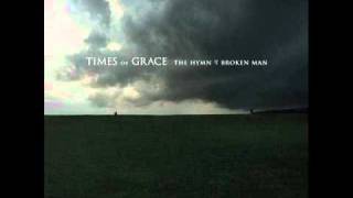 Watch Times Of Grace Hymn Of A Broken Man video