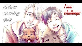 ?Anime opening quiz | 1 sec challange?