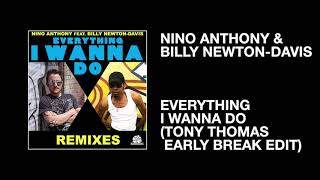 Nino Anthony & Billy Newton-Davis / Everything I Wanna Do (Tony Thomas Remix Early Break Edit)