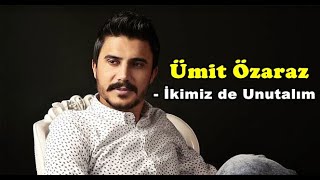 Ümit Özaraz- İkimiz de Unutalım (2021)