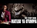 #TheStoryBook MATESO MAKALI YA UTUMWA (SEASON 02 EPISODE 02)
