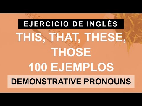 100 frases con THIS, THAT, THESE, THOSE - los pronombres demostrativos en inglés (A2 Elementary)