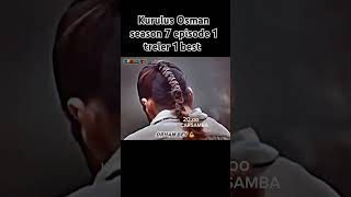 Kurulus Osman Season 7 Episode 1 Treler 1 Best Treler