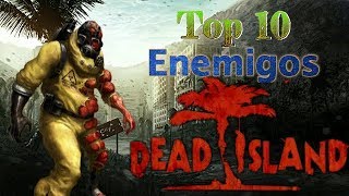 Top 10: Enemigos de Dead Island