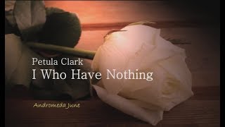 Watch Petula Clark I who Have Nothing video