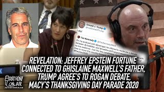 Jeffrey Epstein Fortune Connected To Ghislaine Maxwell’s Father, Trump Agrees To Joe Rogan Debate