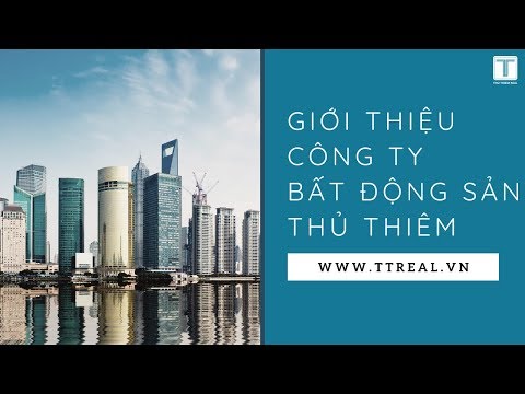Giới thiệu công ty cổ phần đầu tư bất động sản Thủ Thiêm (TTReal)