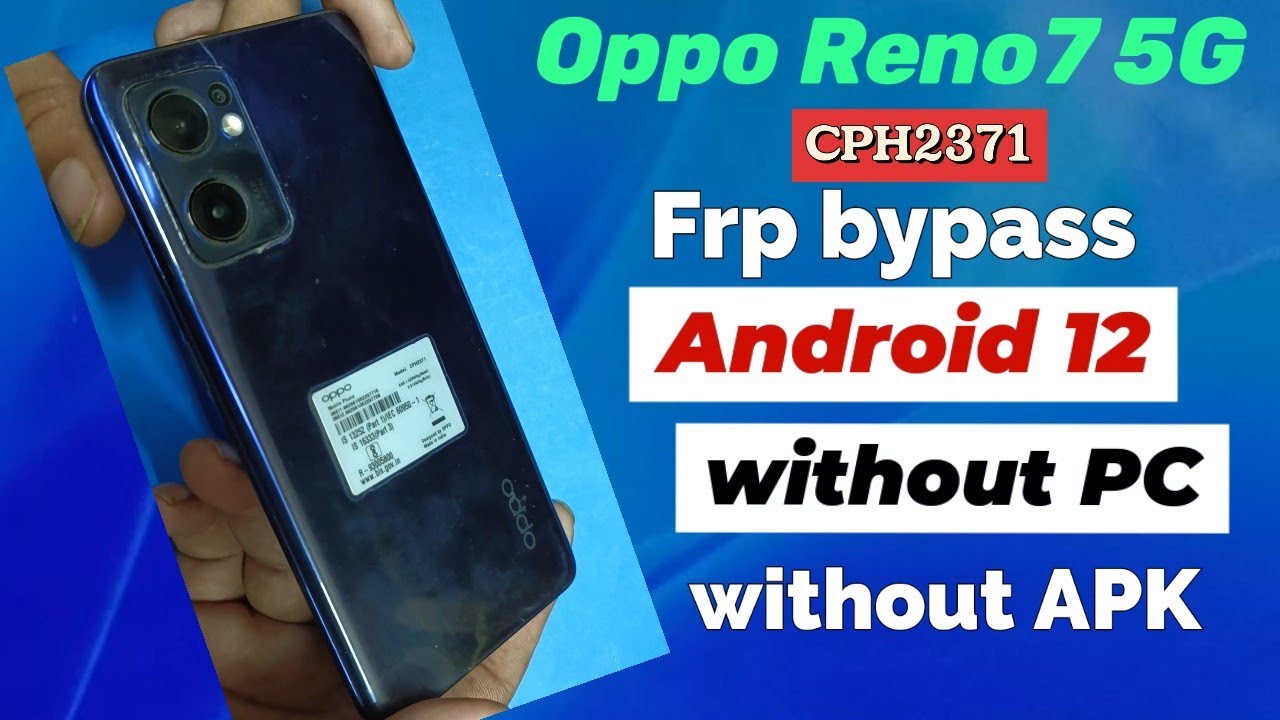 Oppo Reno7 5G CPH2371 Frp bypass Google Account Remove Oppo Reno7 5G CPH2371 Frp bypass Google Account Remove